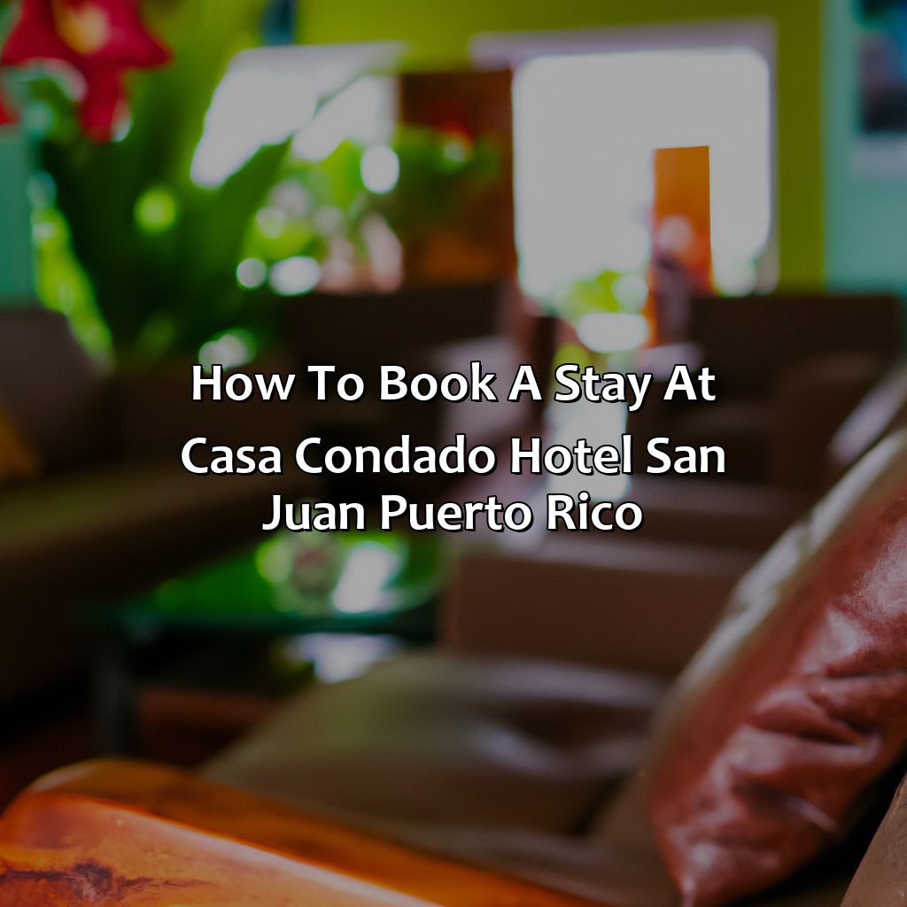 How to Book a Stay at Casa Condado Hotel San Juan Puerto Rico-casa condado hotel san juan puerto rico, 