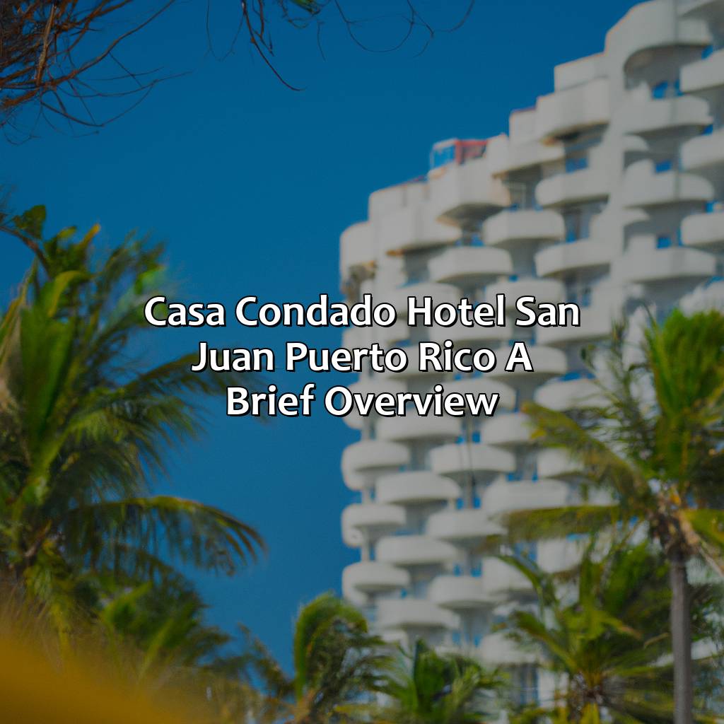 Casa Condado Hotel San Juan Puerto Rico: A Brief Overview-casa condado hotel san juan puerto rico, 