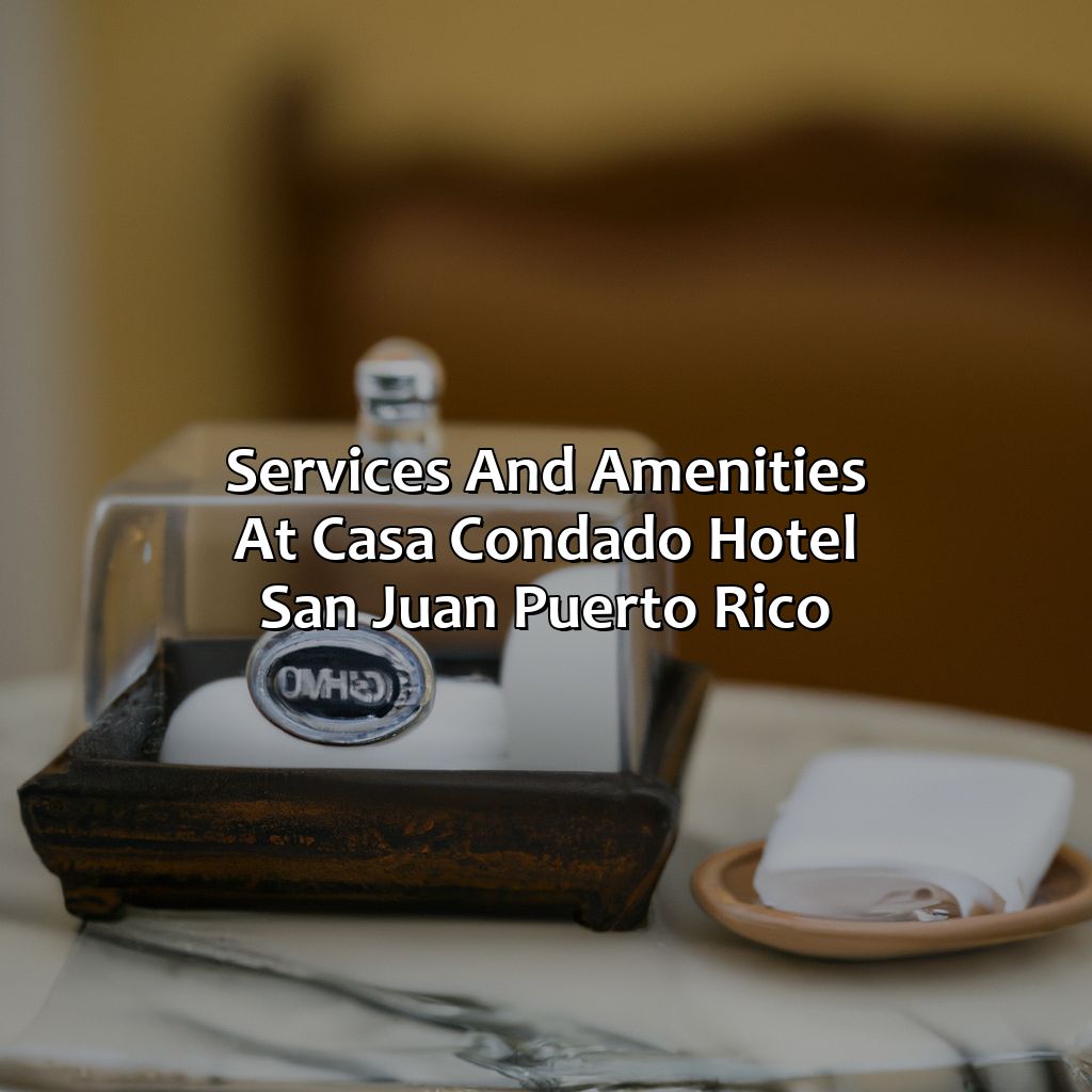 Services and Amenities at Casa Condado Hotel San Juan Puerto Rico-casa condado hotel san juan puerto rico, 
