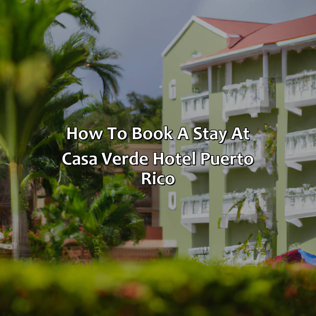 How to book a stay at Casa Verde Hotel Puerto Rico-casa verde hotel puerto rico, 