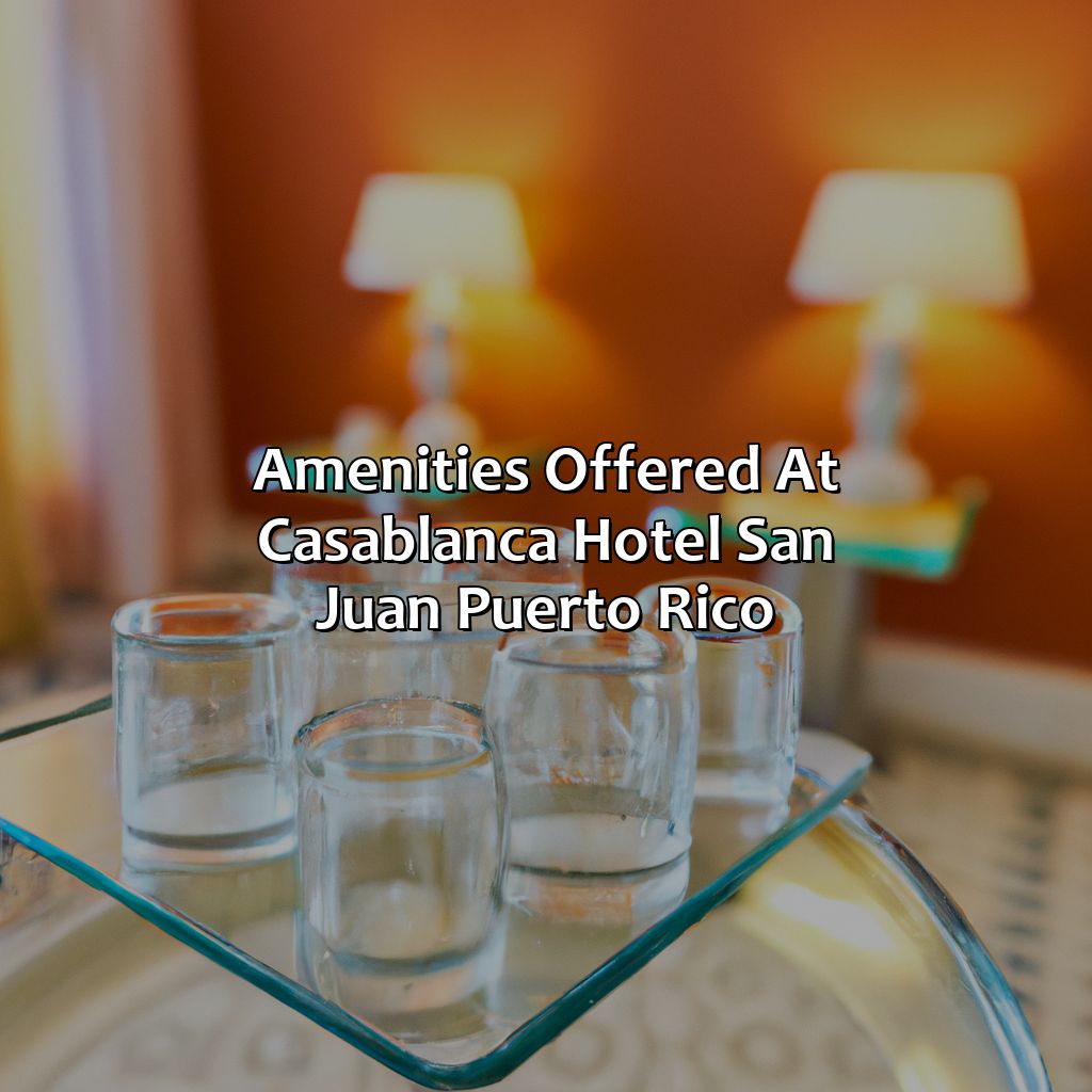 Amenities Offered at Casablanca Hotel San Juan Puerto Rico-casablanca hotel san juan puerto rico, 