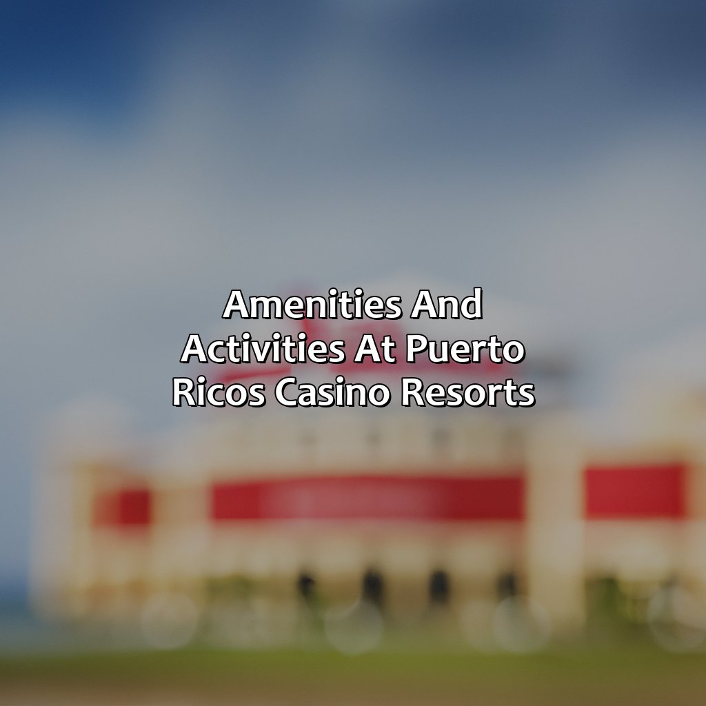 Amenities and activities at Puerto Rico
