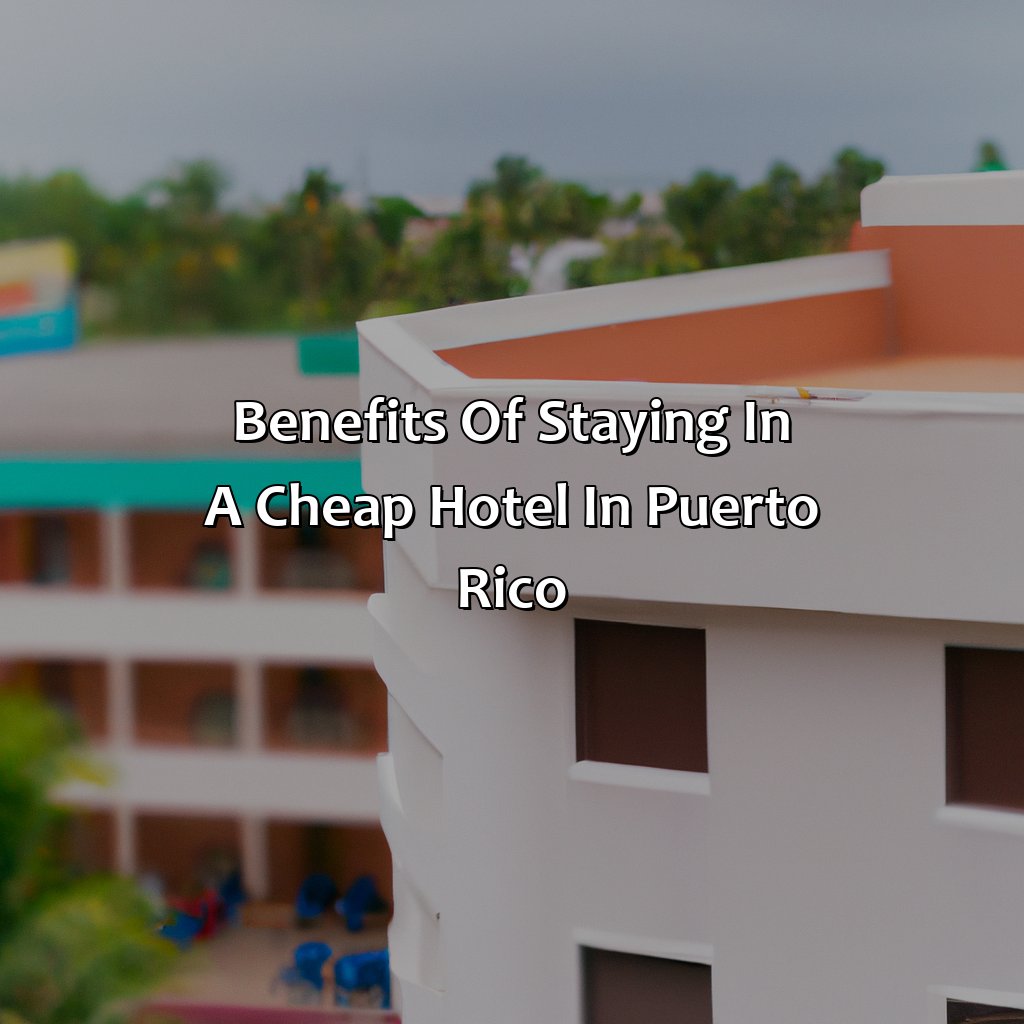 Benefits of staying in a cheap hotel in Puerto Rico-cheap island of puerto rico hotels, 