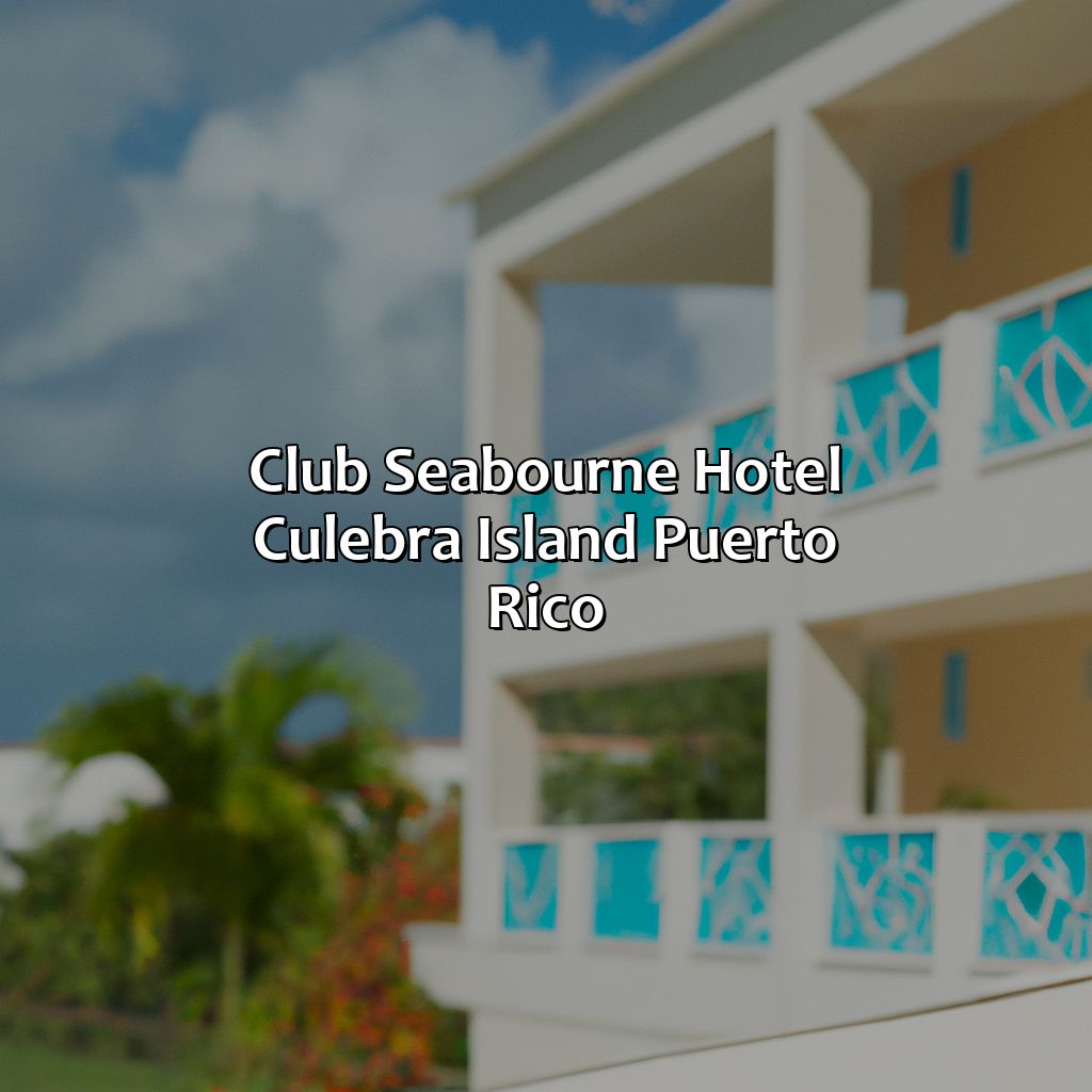 Club Seabourne Hotel Culebra Island Puerto Rico