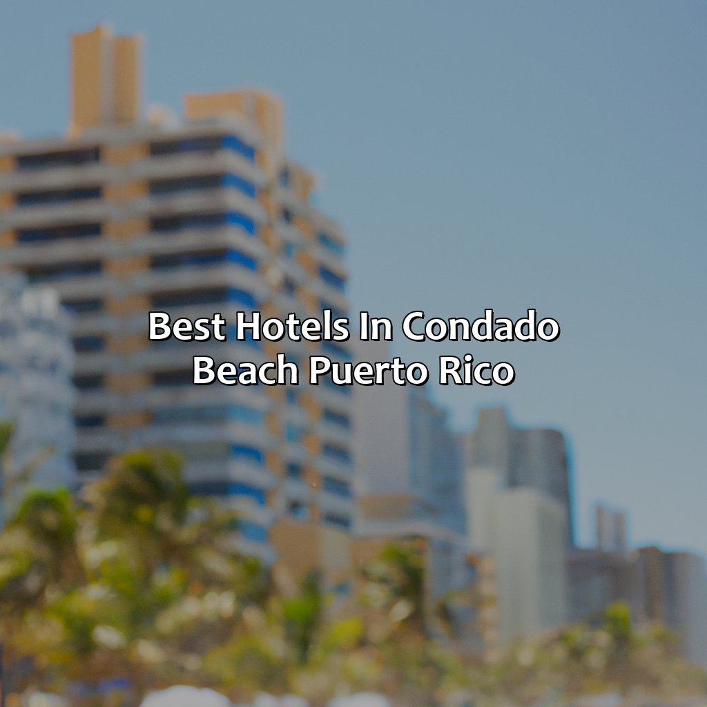 Best Hotels in Condado Beach, Puerto Rico-condado beach puerto rico hotels, 