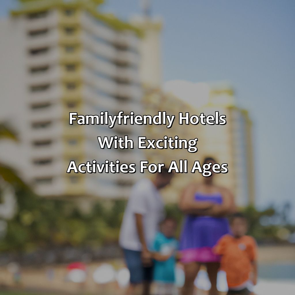 Family-friendly hotels with exciting activities for all ages-condado puerto rico hotels, 