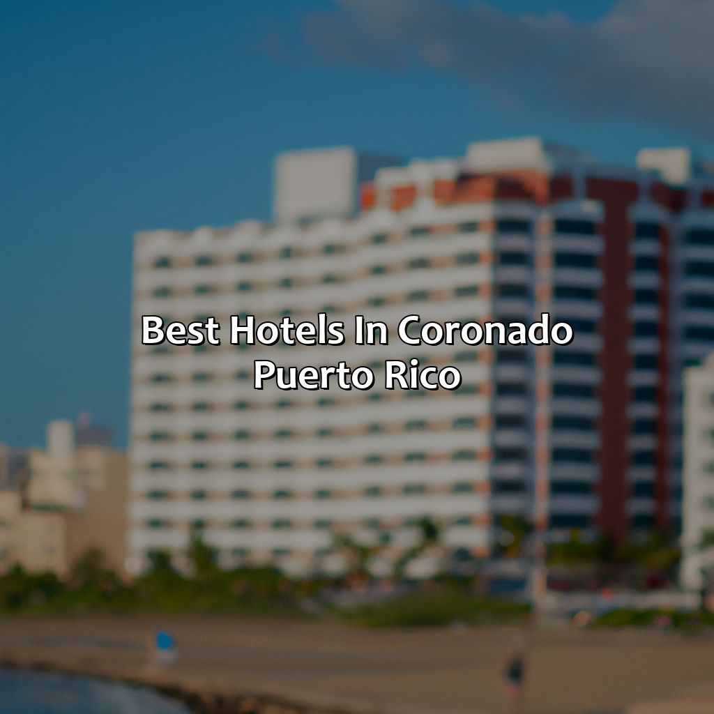 Best Hotels in Coronado, Puerto Rico-coronado puerto rico hotels, 