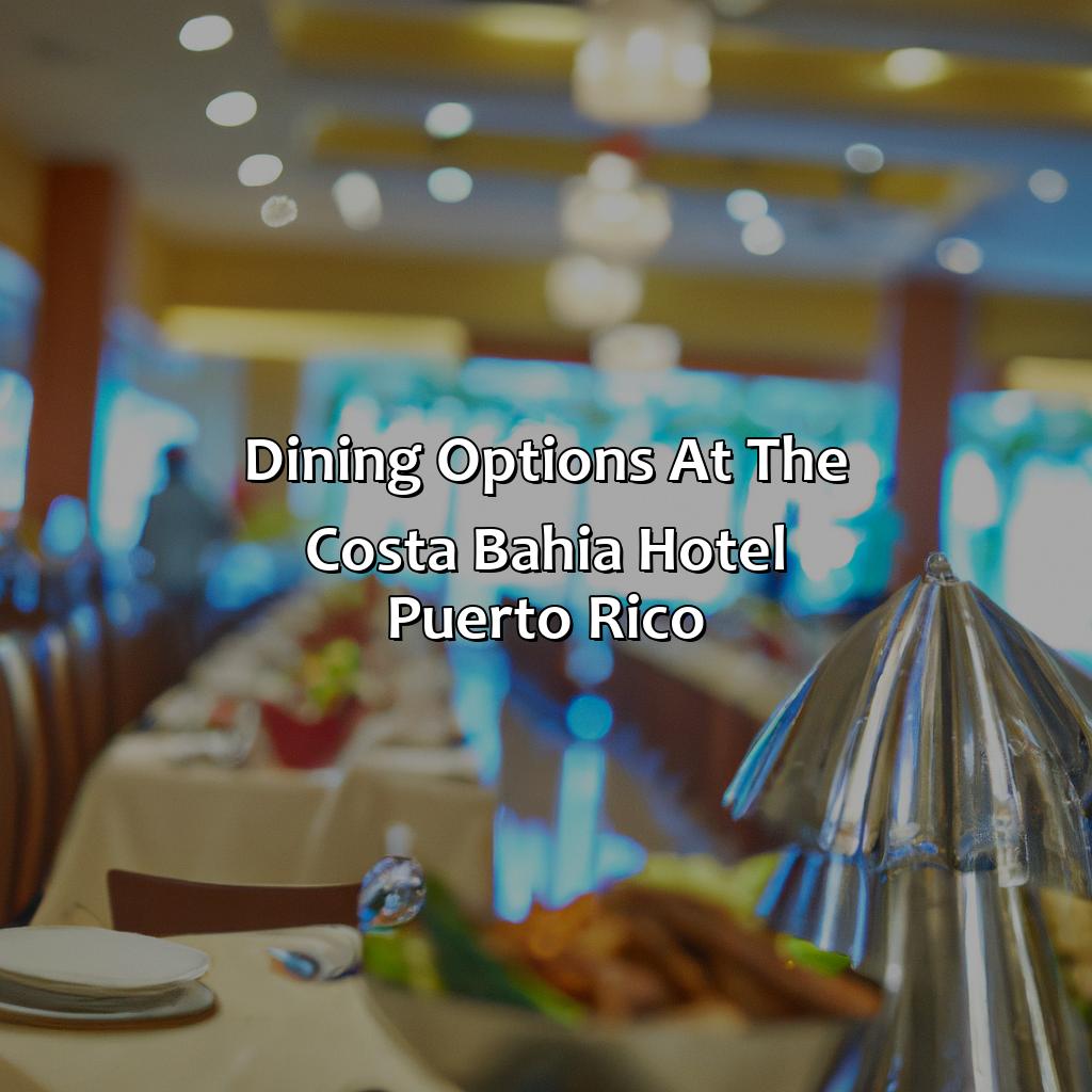 Dining options at the Costa Bahia Hotel Puerto Rico-costa bahia hotel puerto rico, 