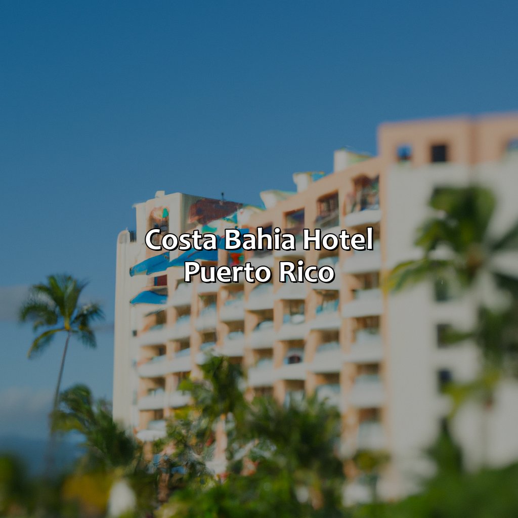 Costa Bahia Hotel Puerto Rico
