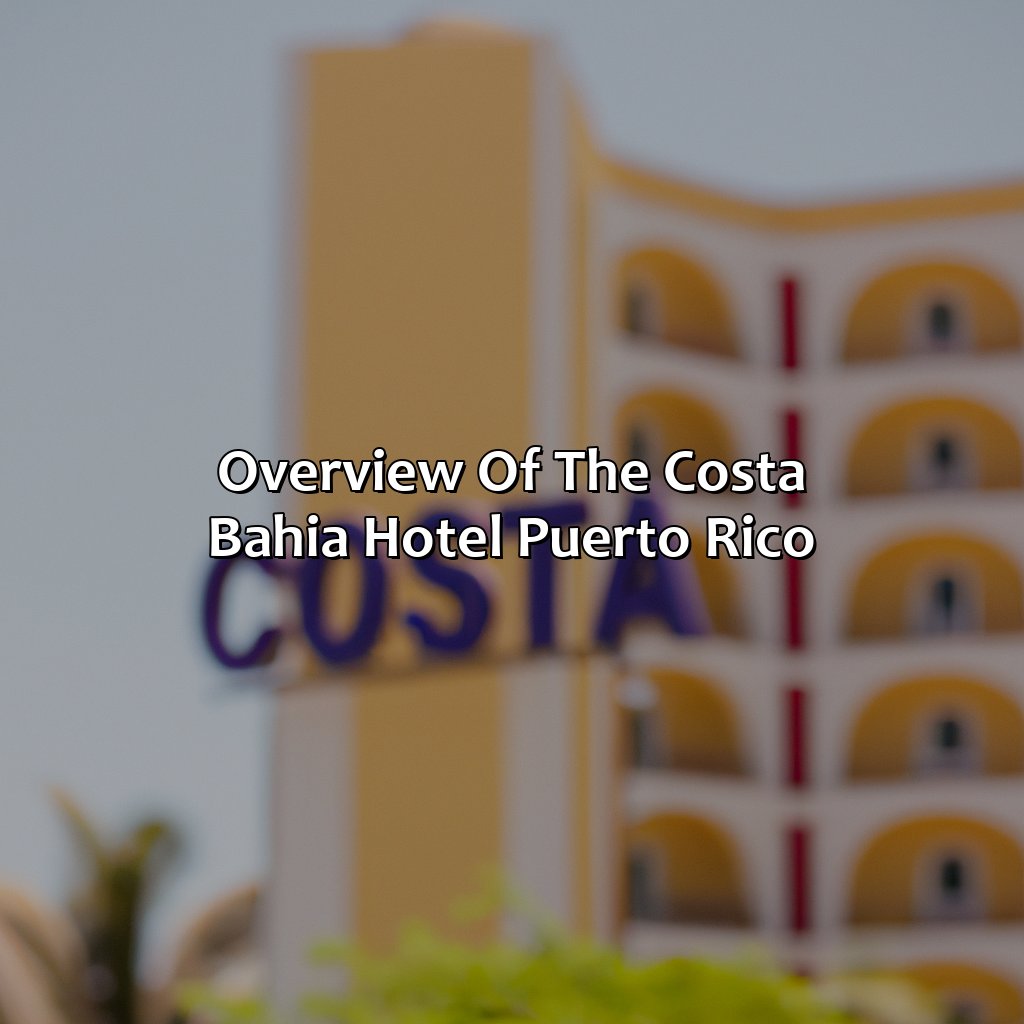 Overview of the Costa Bahia Hotel Puerto Rico-costa bahia hotel puerto rico, 