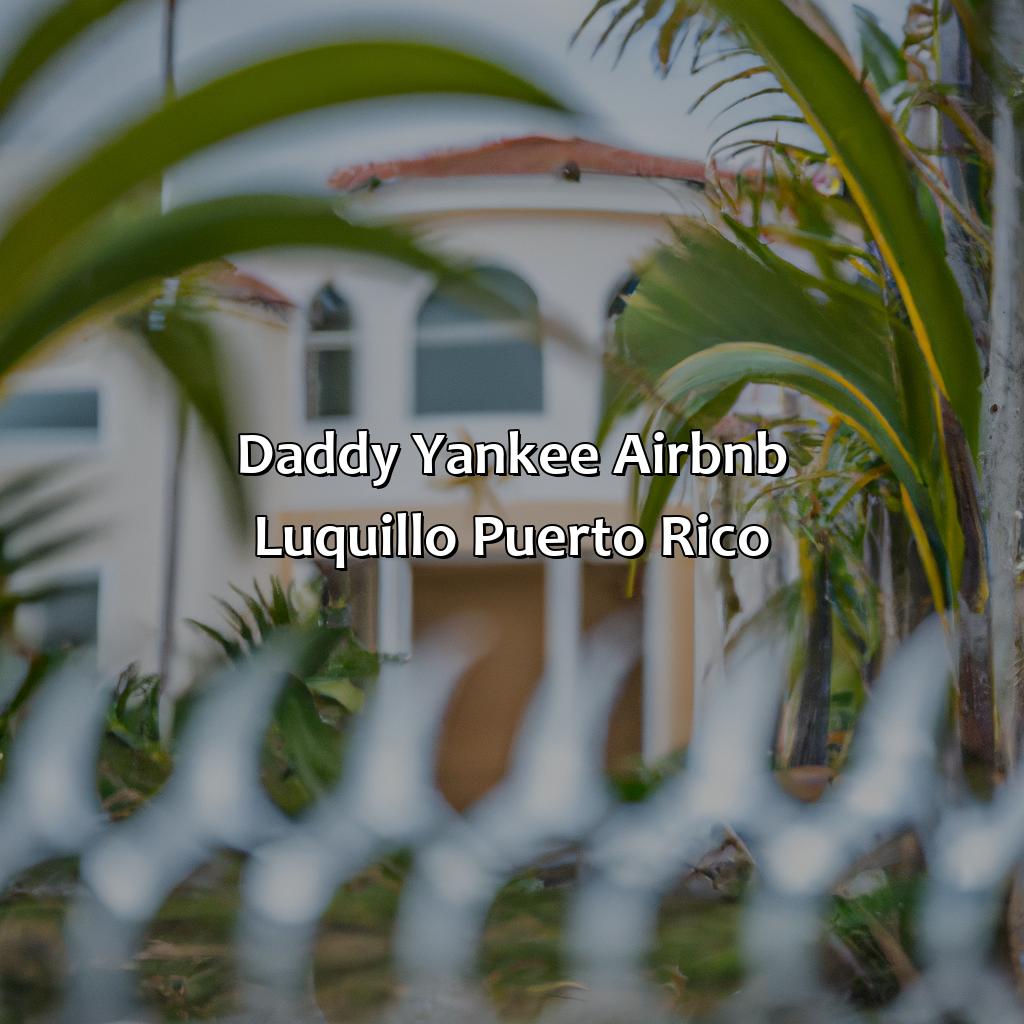 Daddy Yankee Airbnb Luquillo Puerto Rico