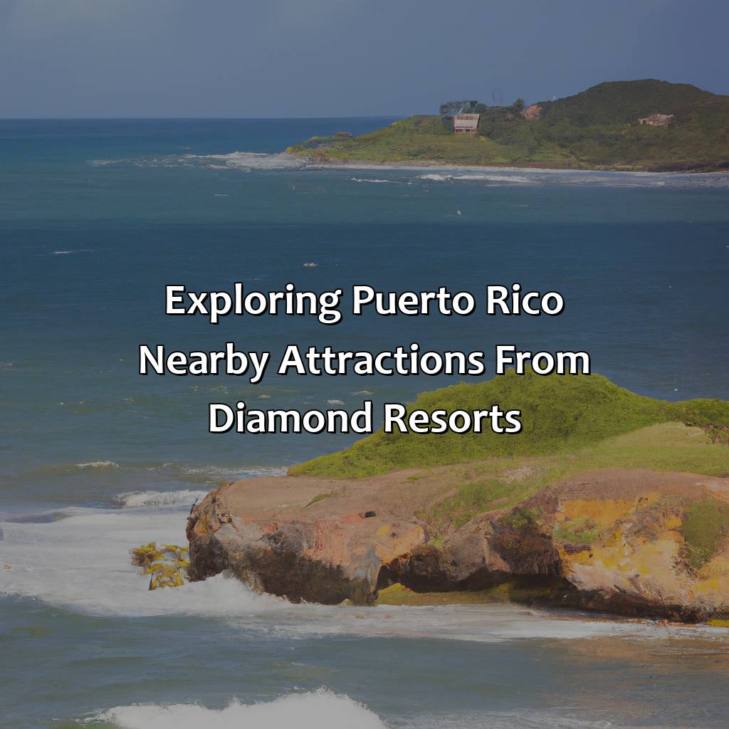 Exploring Puerto Rico: Nearby attractions from Diamond Resorts-diamond resorts in puerto rico, 