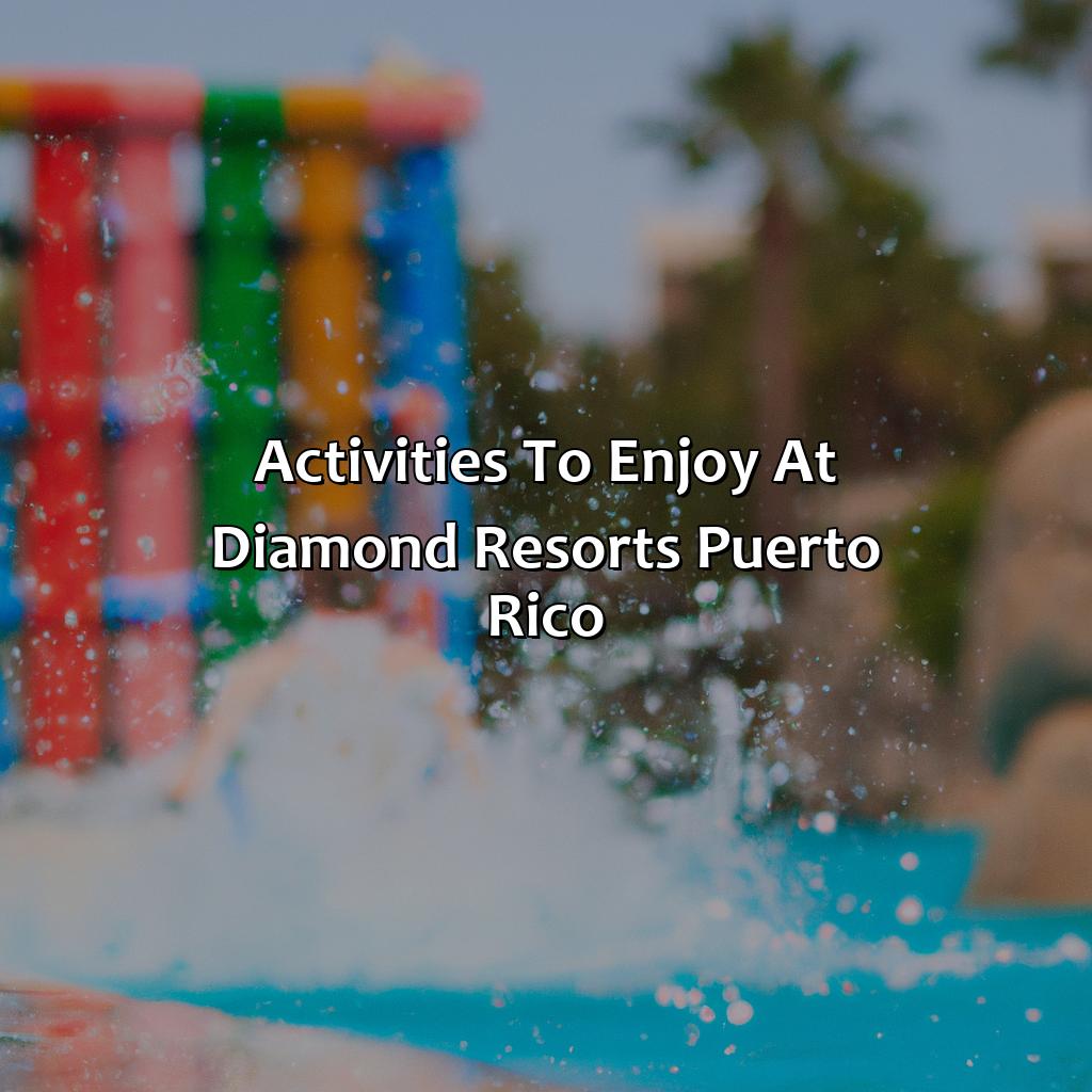 Activities to Enjoy at Diamond Resorts Puerto Rico-diamond resorts in puerto rico, 