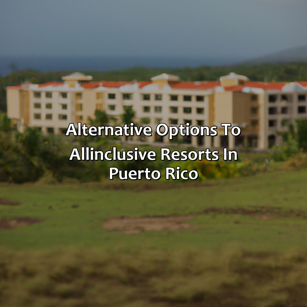 Alternative options to all-inclusive resorts in Puerto Rico-does puerto rico have all-inclusive resorts, 