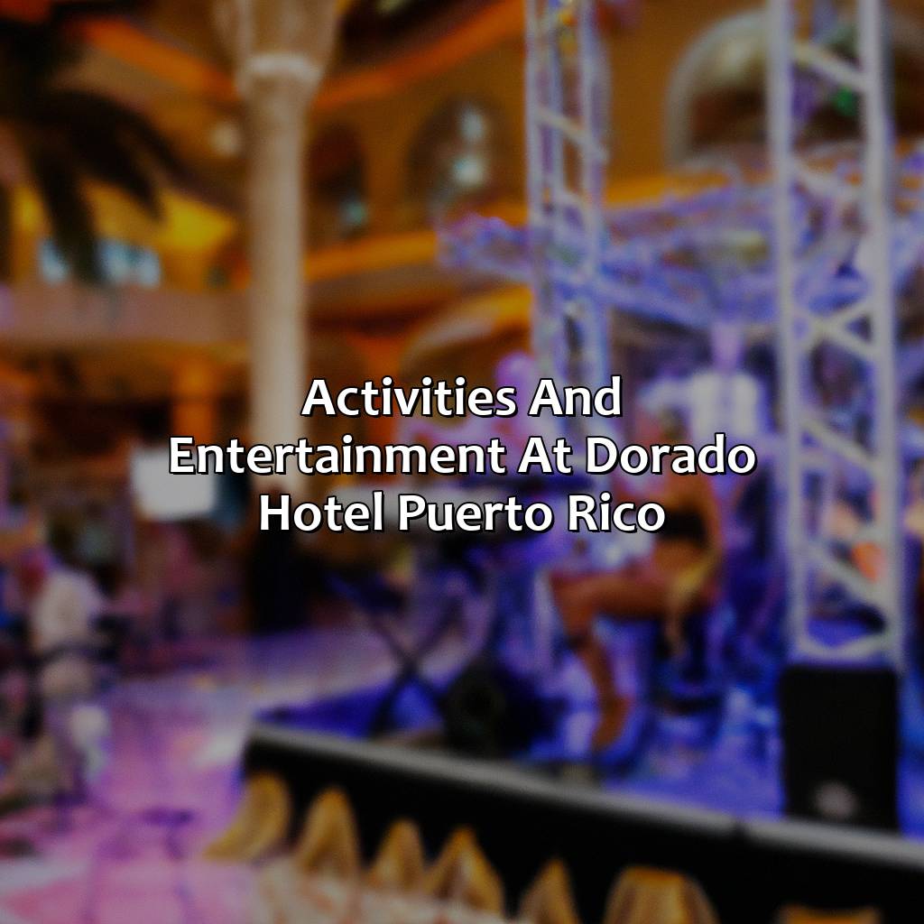 Activities and entertainment at Dorado Hotel Puerto Rico-dorado hotel puerto rico, 