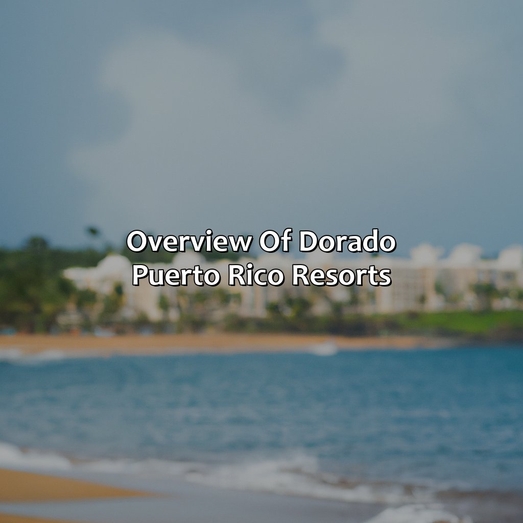 Overview of Dorado Puerto Rico Resorts-dorado puerto rico resorts, 