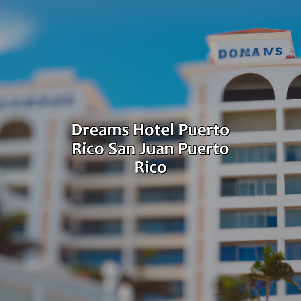 Dreams Hotel Puerto Rico San Juan Puerto Rico