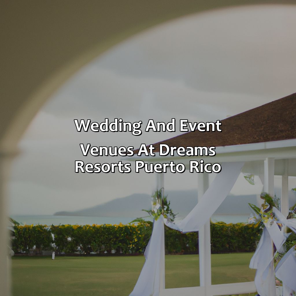 Wedding and Event Venues at Dreams Resorts Puerto Rico-dreams resorts puerto rico, 