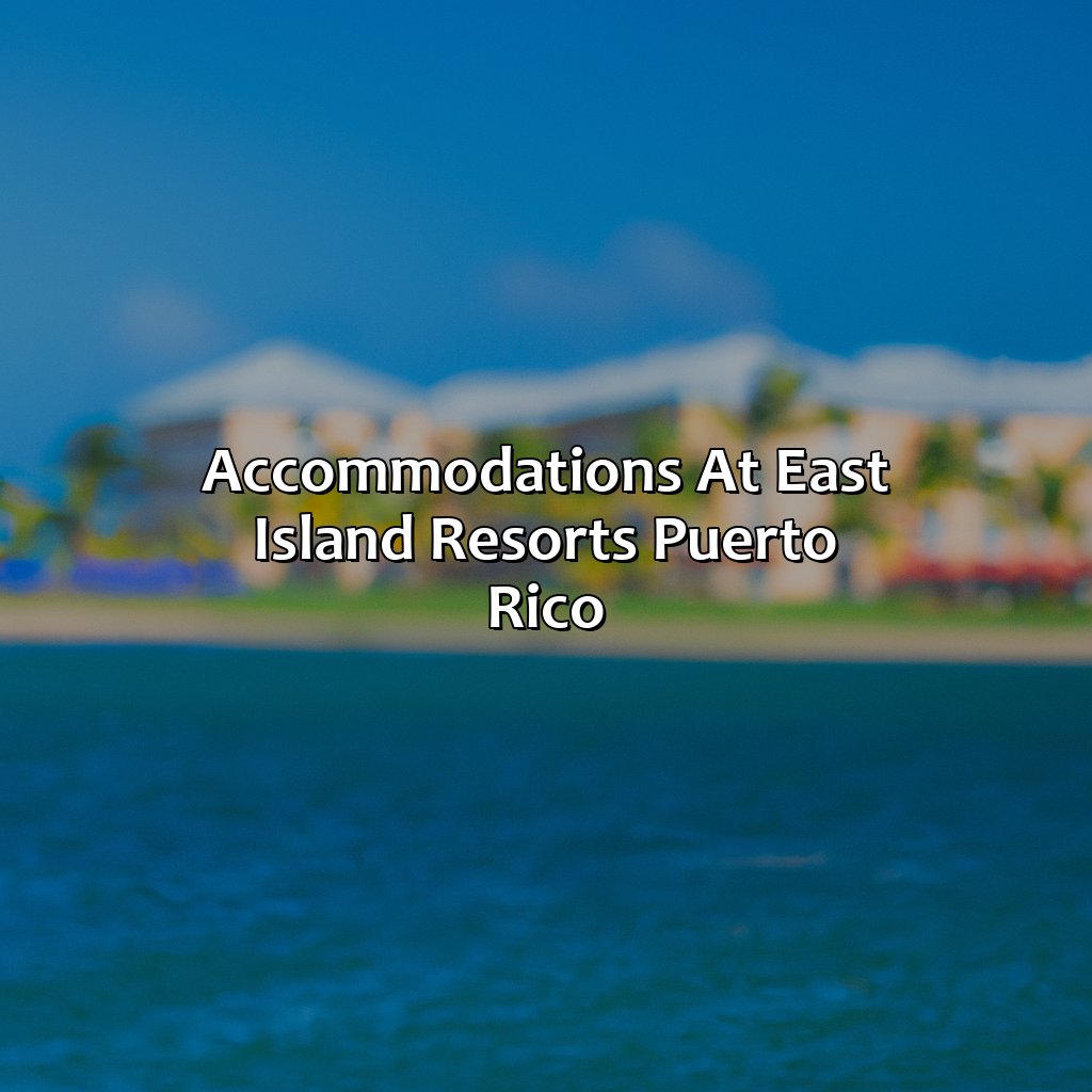 Accommodations at East Island Resorts Puerto Rico-east island resorts puerto rico, 