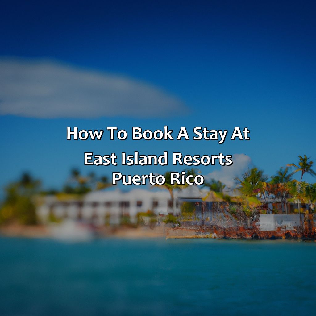 How to Book a Stay at East Island Resorts Puerto Rico-east island resorts puerto rico, 