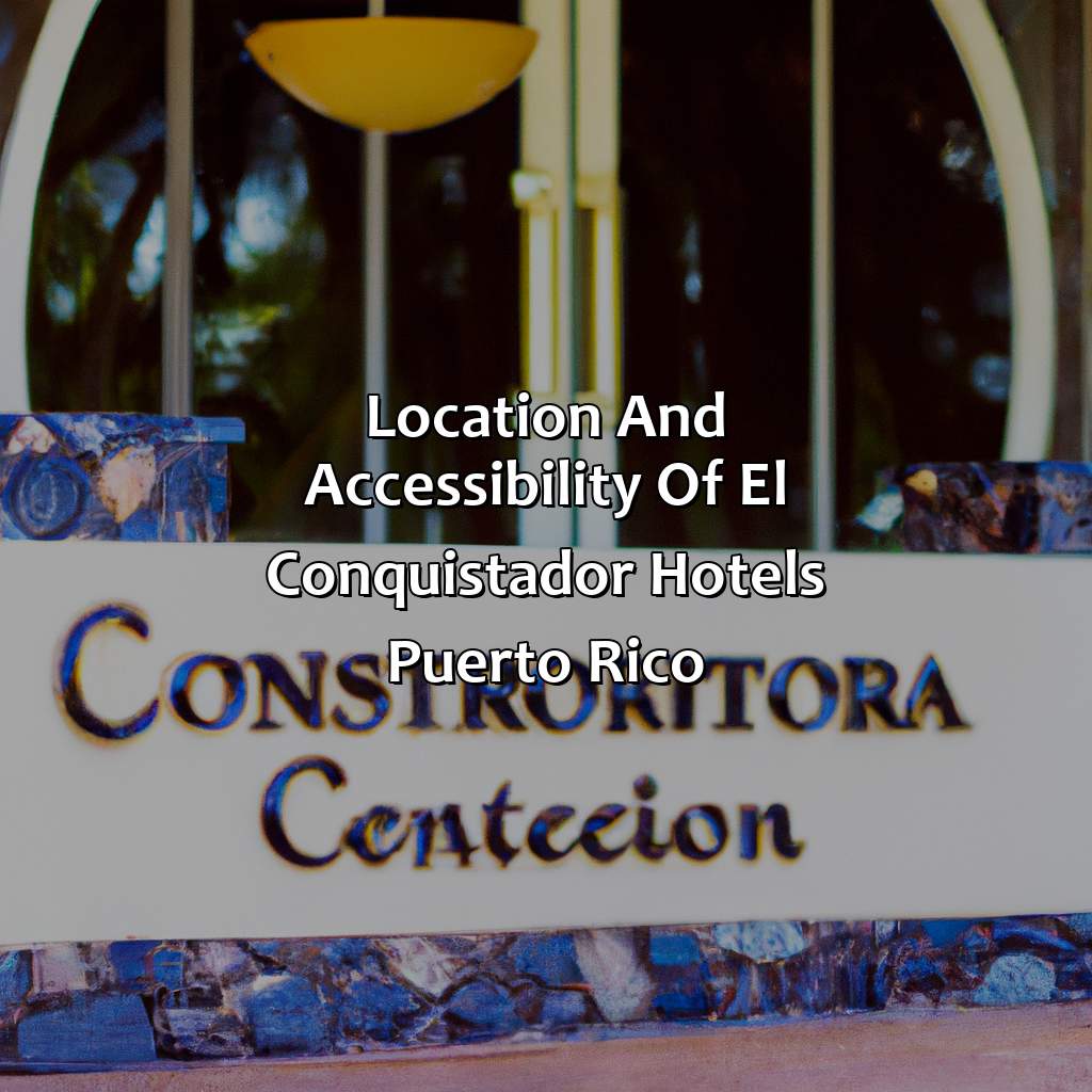 Location and Accessibility of El Conquistador Hotels Puerto Rico-el conquistador hotels puerto rico, 