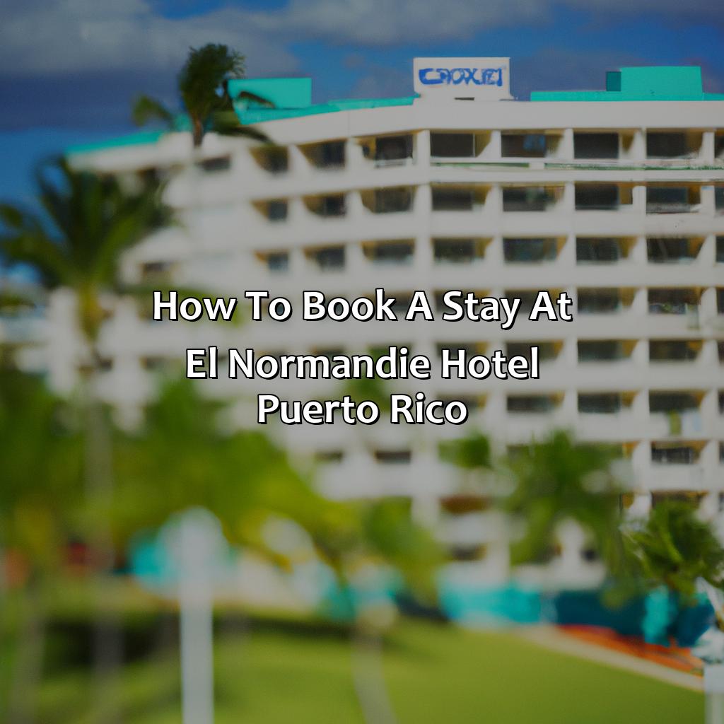 How to Book a Stay at El Normandie Hotel Puerto Rico-el normandie hotel puerto rico, 