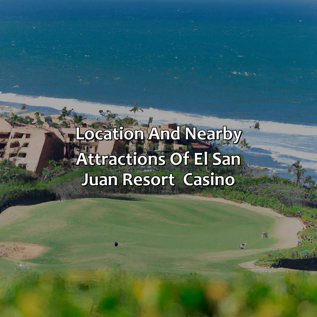 Location and Nearby Attractions of El San Juan Resort & Casino-el+san+juan+resort+&+casino+a+hilton+hotel+san+juan+puerto+rico, 