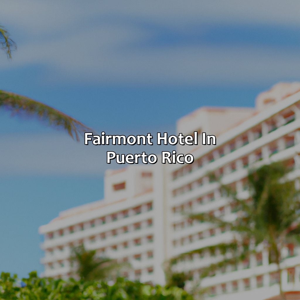 Fairmont Hotel In Puerto Rico