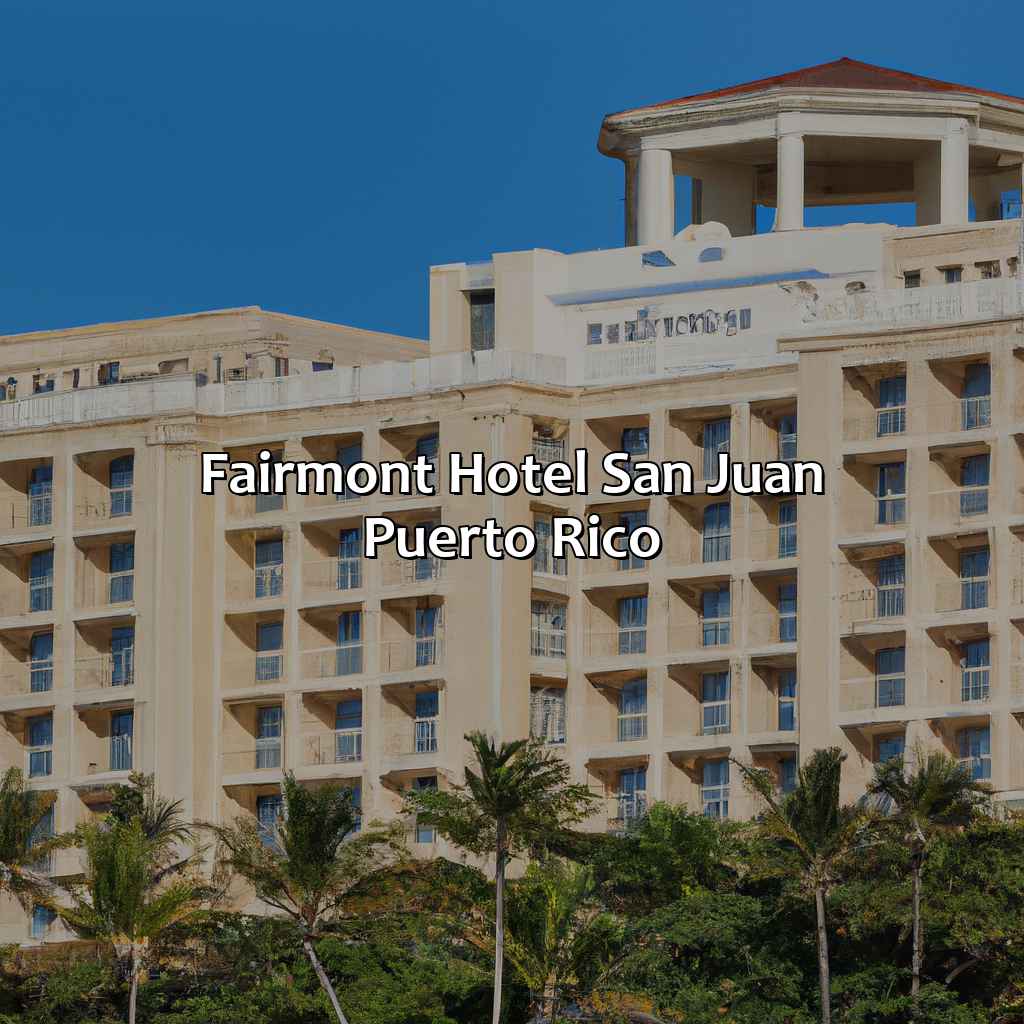 Fairmont Hotel San Juan Puerto Rico