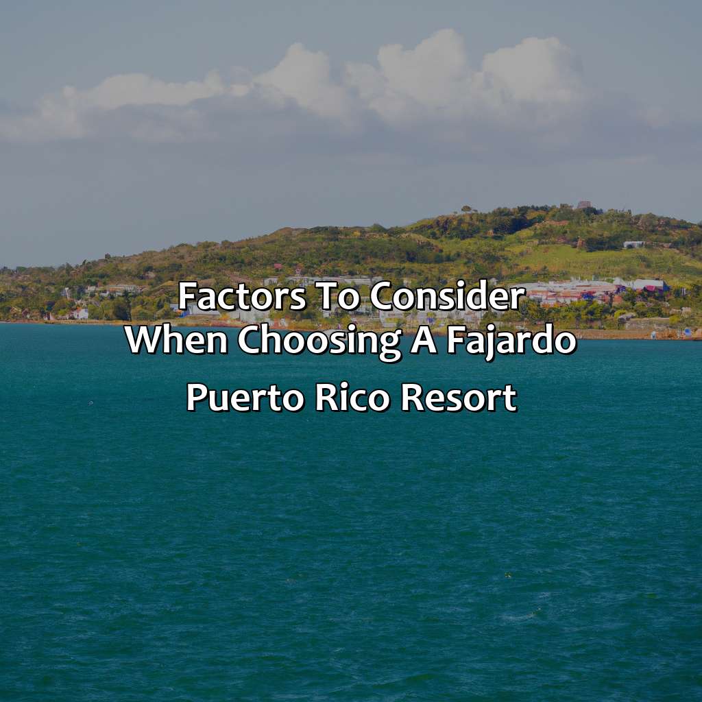 Factors to consider when choosing a Fajardo, Puerto Rico resort-fajardo puerto rico resorts, 