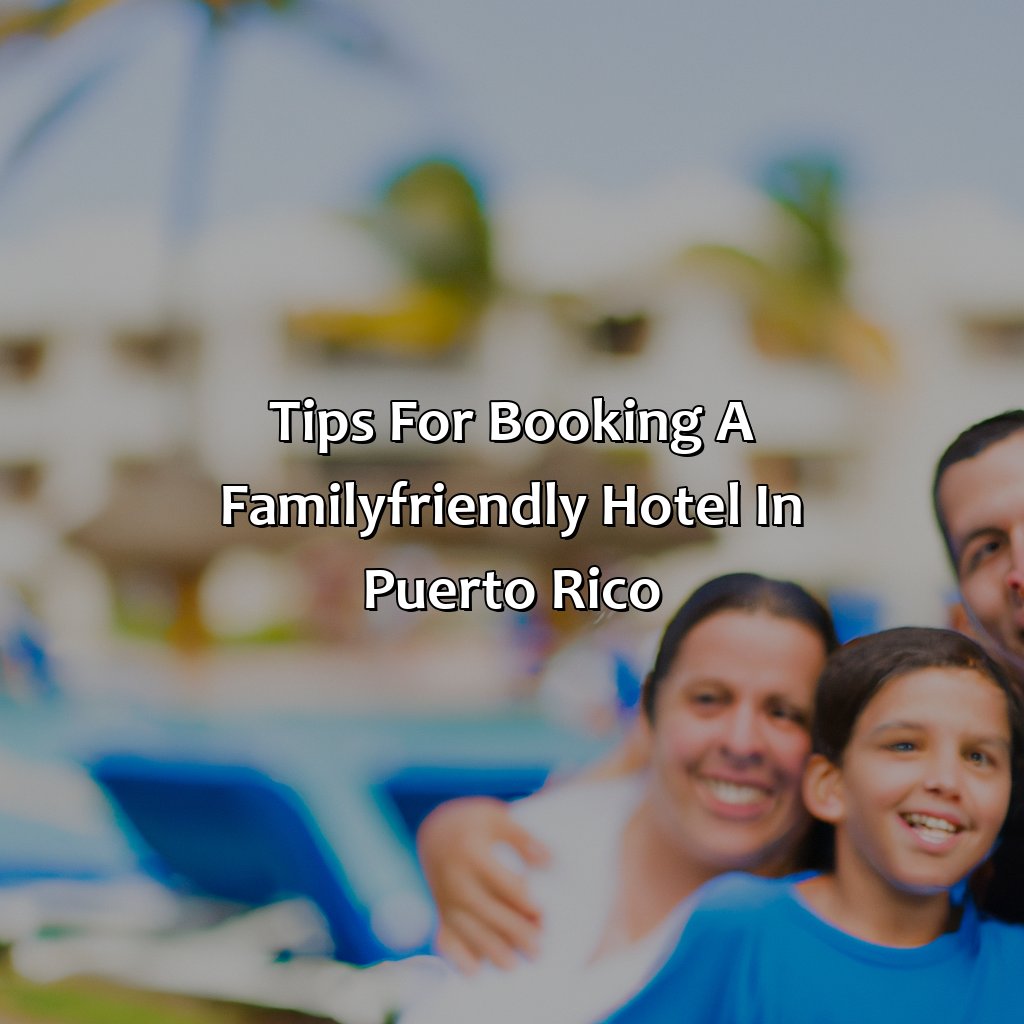 Tips for booking a family-friendly hotel in Puerto Rico-family friendly hotels in puerto rico, 