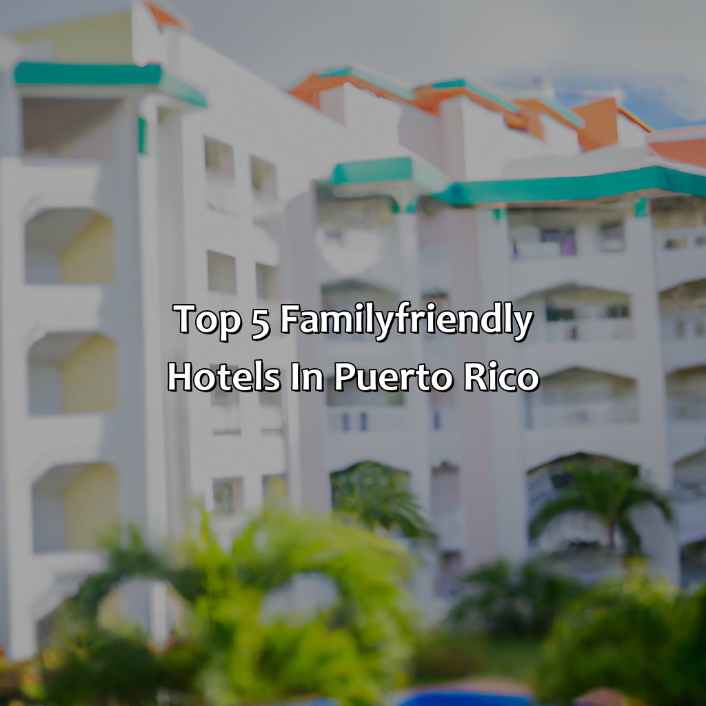 Top 5 family-friendly hotels in Puerto Rico-family friendly hotels in puerto rico, 