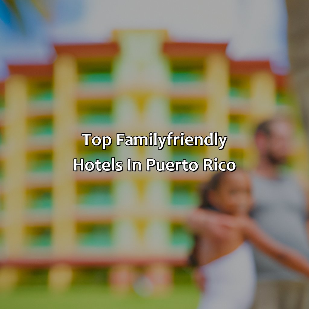 Top Family-Friendly Hotels in Puerto Rico-family friendly hotels puerto rico, 
