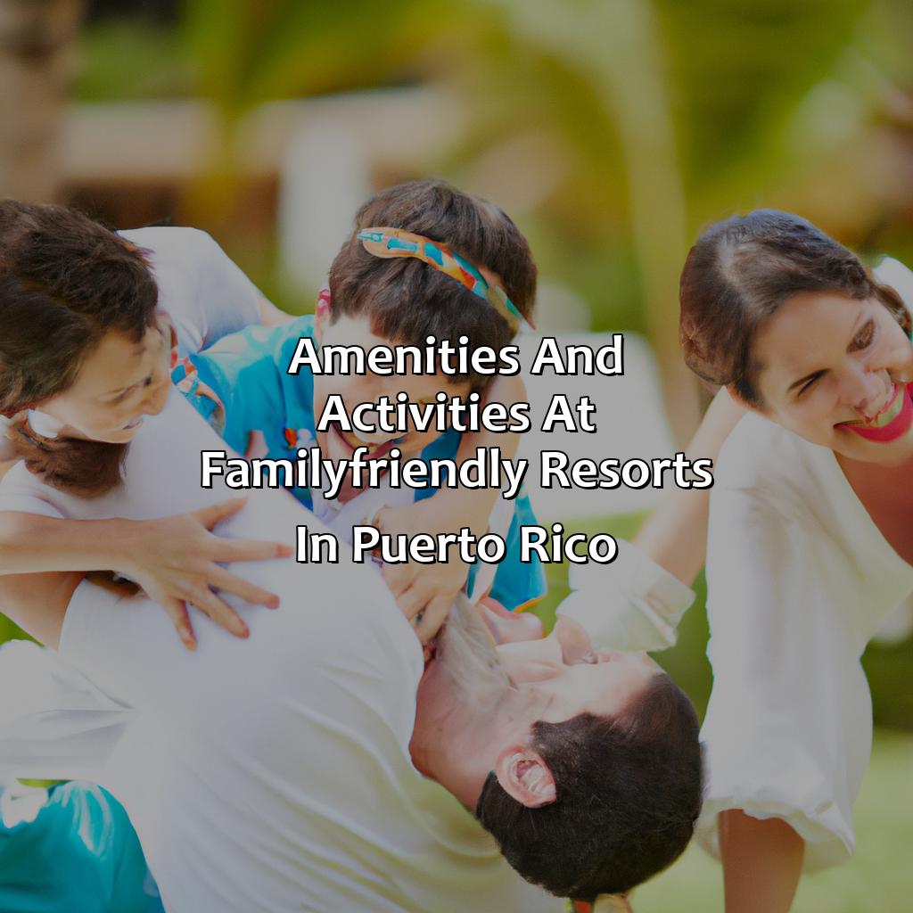 Amenities and Activities at Family-Friendly Resorts in Puerto Rico-family friendly puerto rico resorts, 