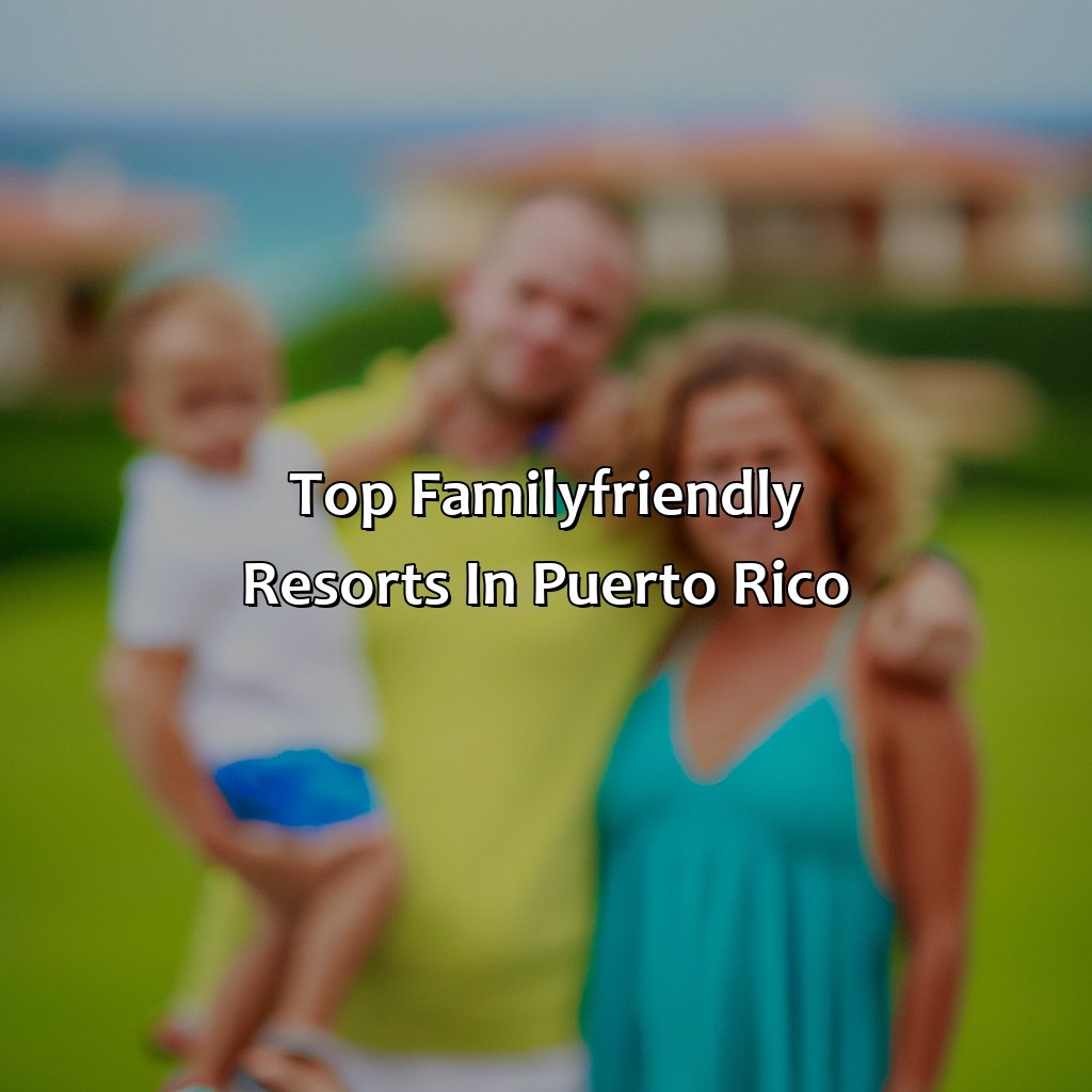 Top Family-Friendly Resorts in Puerto Rico-family friendly resorts in puerto rico, 