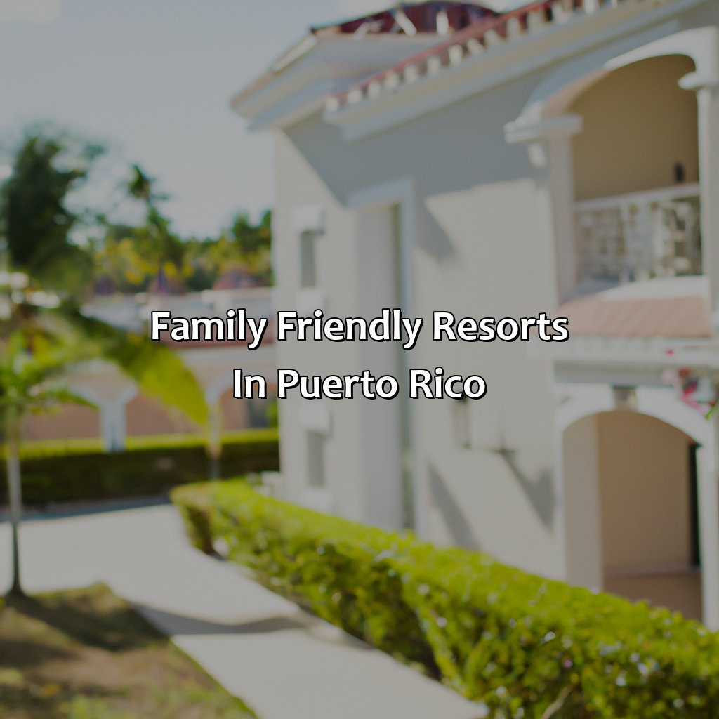 Family Friendly Resorts In Puerto Rico
