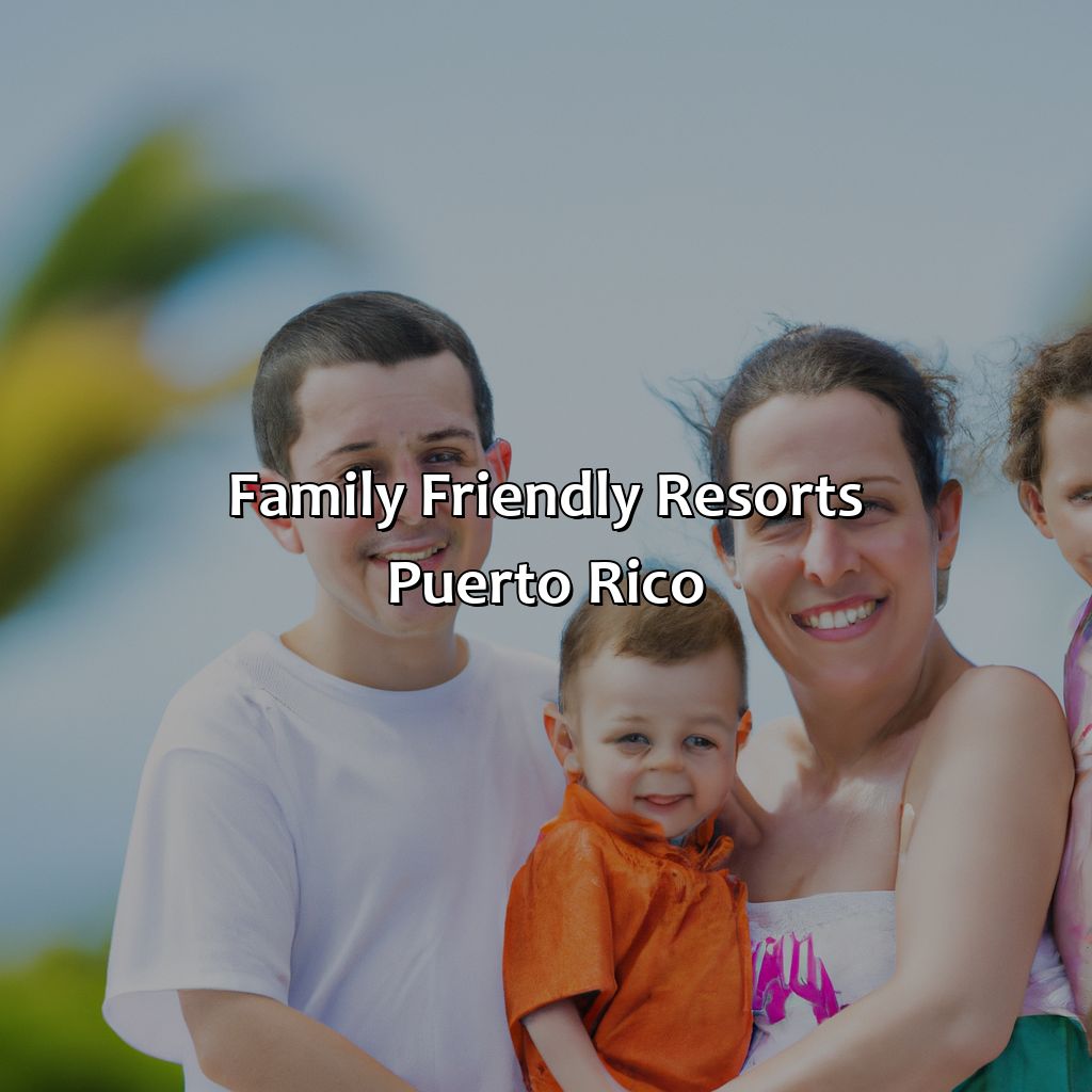 Family Friendly Resorts Puerto Rico