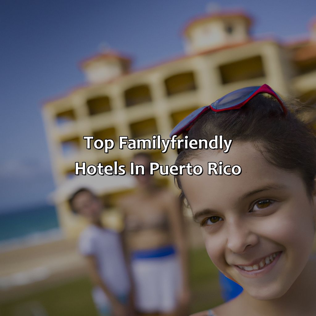 Top Family-Friendly Hotels in Puerto Rico-family hotels puerto rico, 