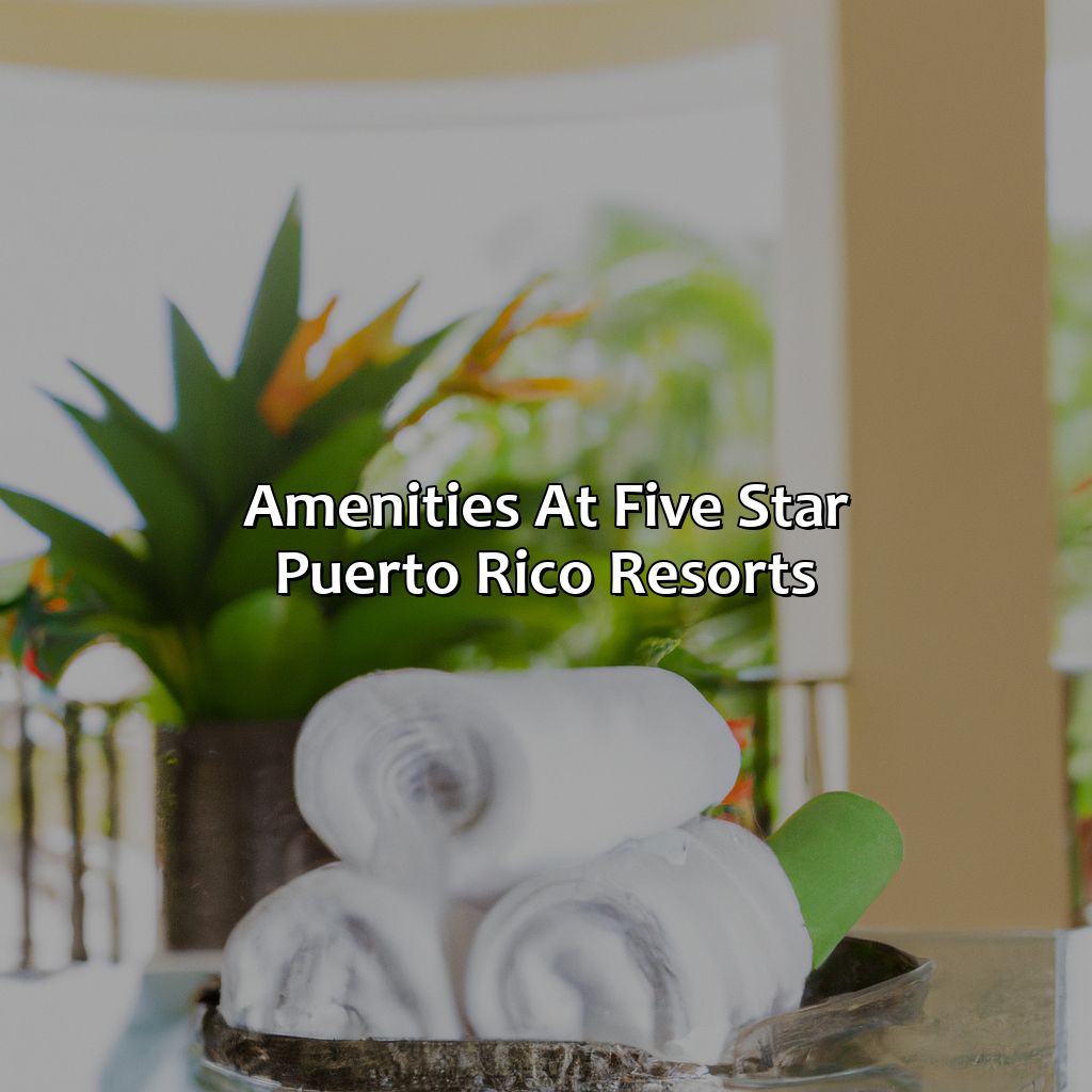Amenities at Five Star Puerto Rico Resorts-five star puerto rico resorts, 