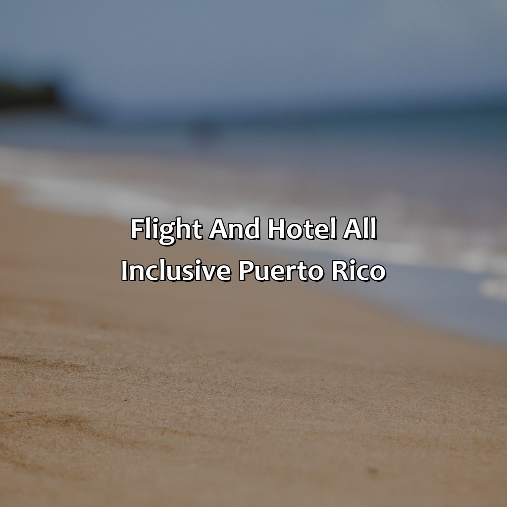 Flight And Hotel All Inclusive Puerto Rico