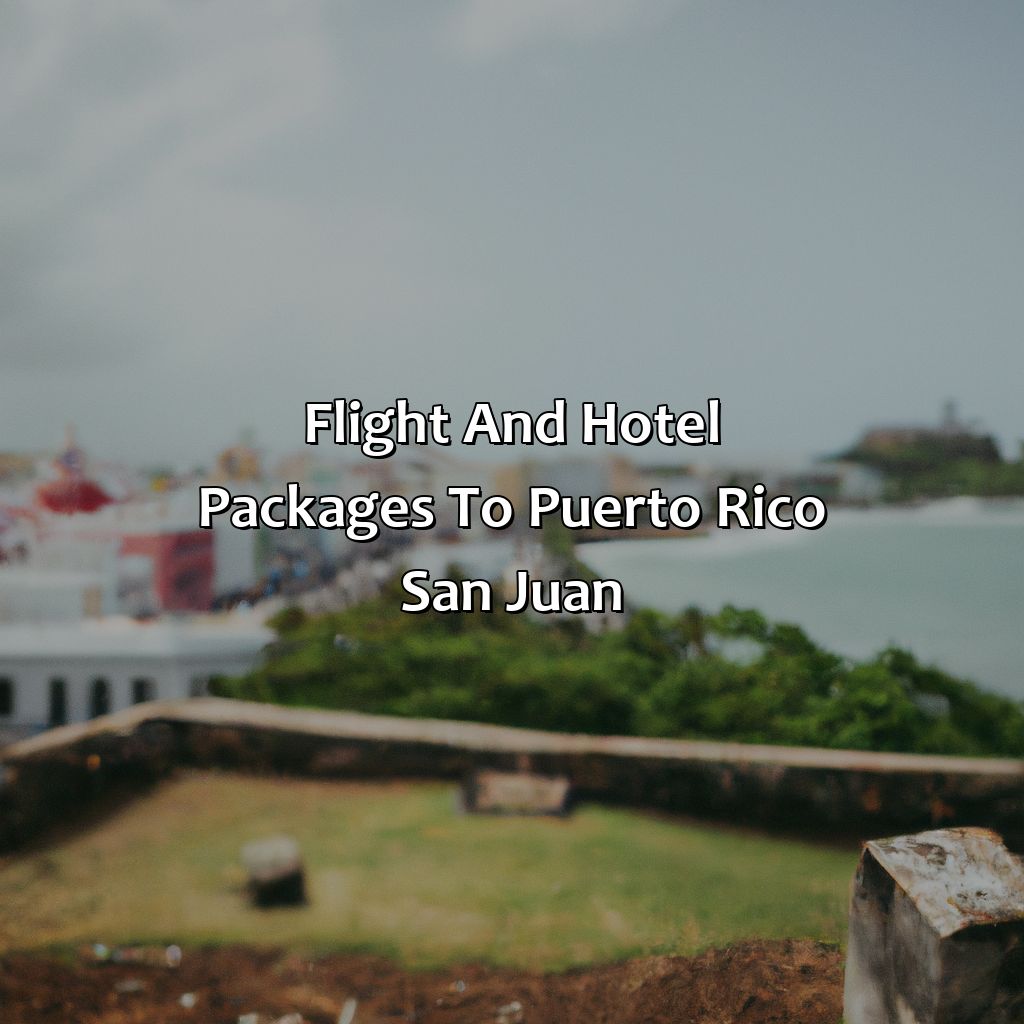 Flight and Hotel Packages to Puerto Rico San Juan-flight and hotel packages to puerto rico san juan, 
