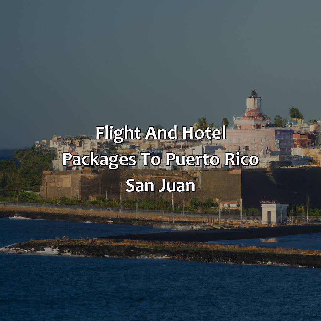 Flight And Hotel Packages To Puerto Rico San Juan