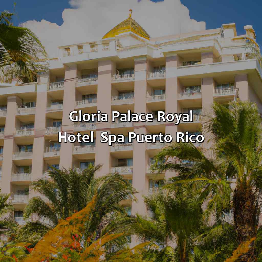 Gloria Palace Royal Hotel & Spa Puerto Rico