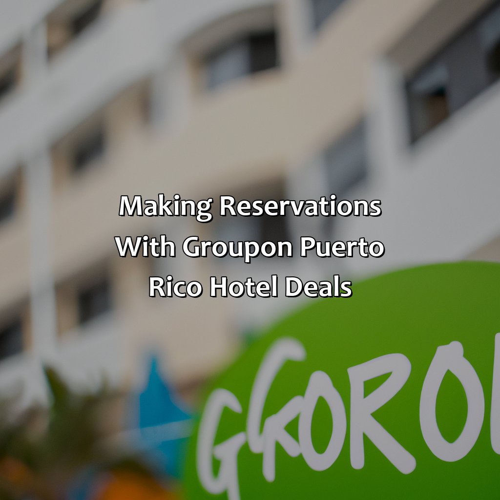 Making Reservations with Groupon Puerto Rico Hotel Deals-groupon puerto rico hotel, 
