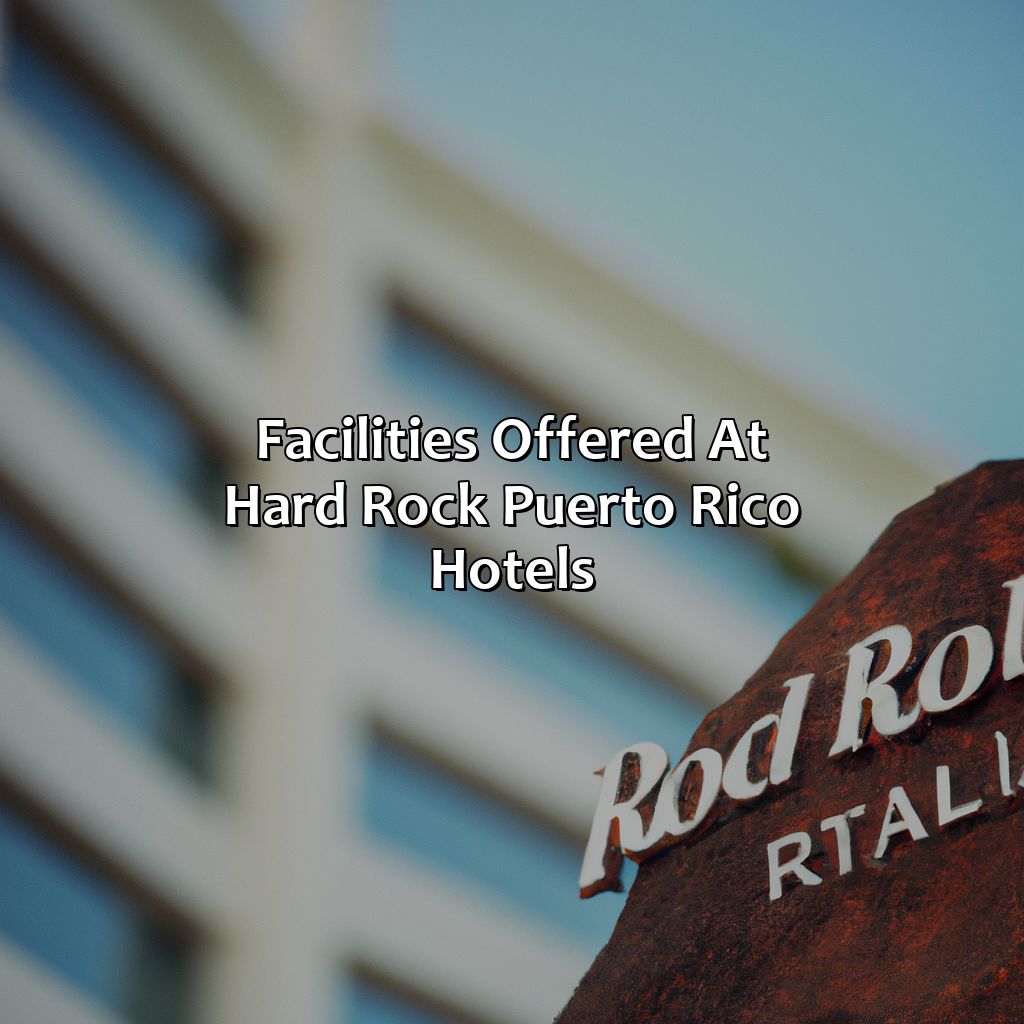 Facilities offered at Hard Rock Puerto Rico Hotels-hard rock puerto rico hotels, 