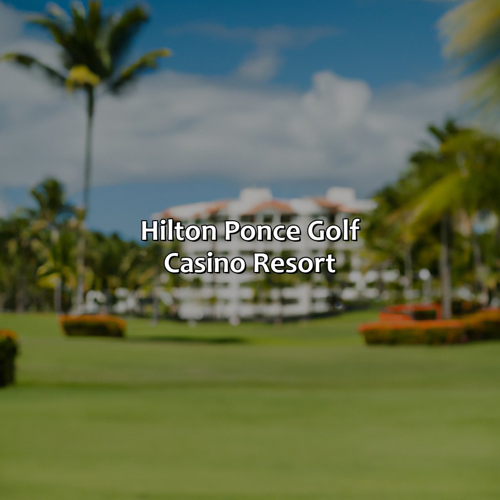 Hilton Ponce Golf & Casino Resort-hilton resorts in puerto rico, 