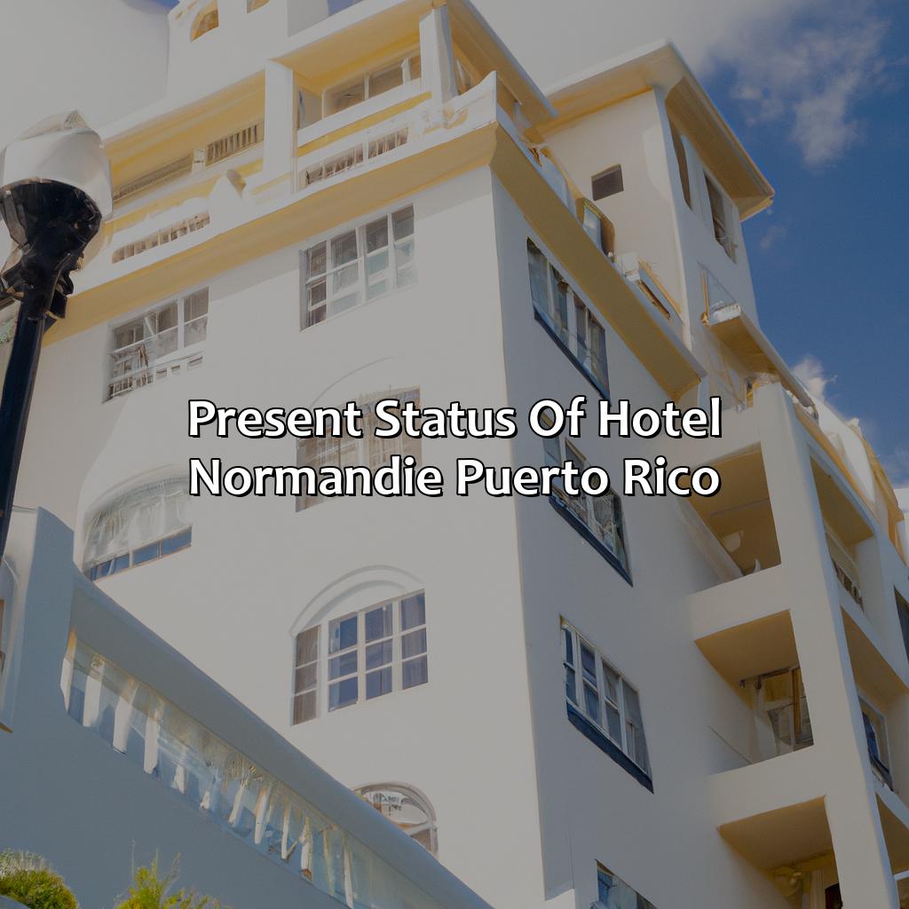 Present status of Hotel Normandie Puerto Rico-historia del hotel normandie puerto rico, 