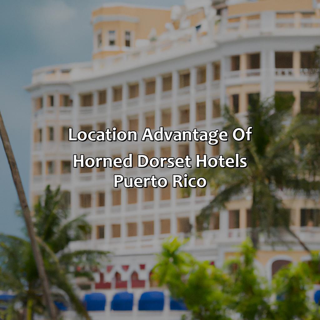 Location Advantage of Horned Dorset Hotels Puerto Rico-horned dorset hotels puerto rico, 