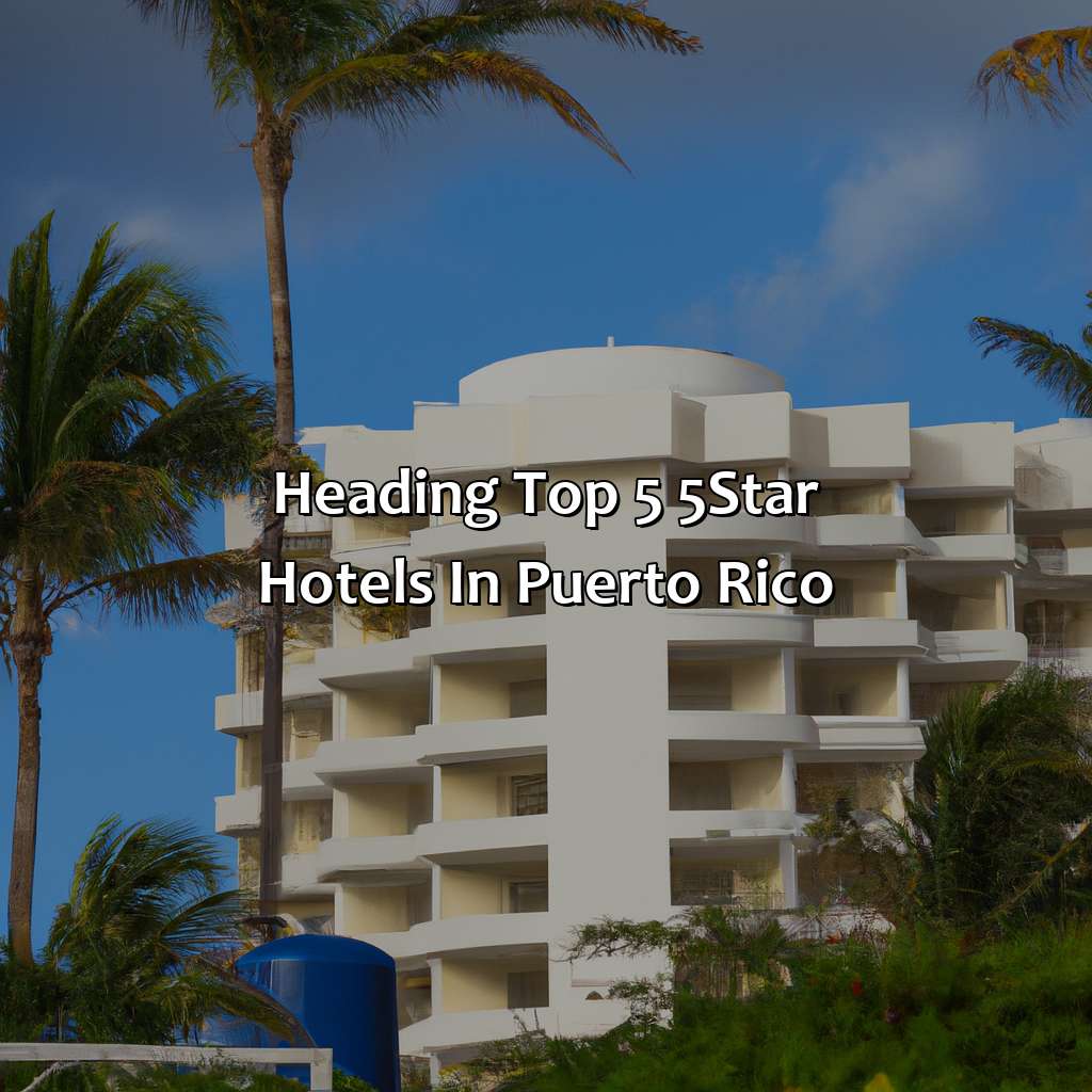 Heading: Top 5 5-star hotels in Puerto Rico-hotel 5 estrellas en puerto rico, 
