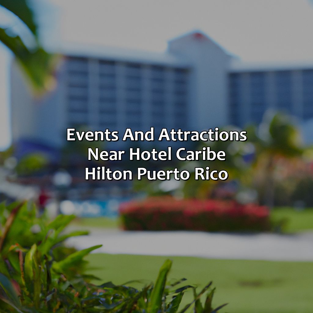 Events and attractions near Hotel Caribe Hilton Puerto Rico-hotel caribe hilton puerto rico, 